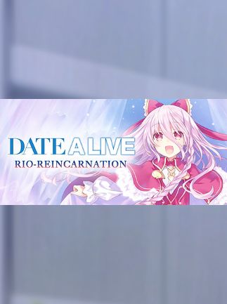DATE A LIVE: Rio Reincarnation Deluxe Pack Steam Key - GLOBAL